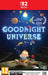 Goodnight Universe