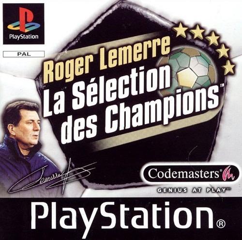 Roger Lemerre: La Selection des Champions